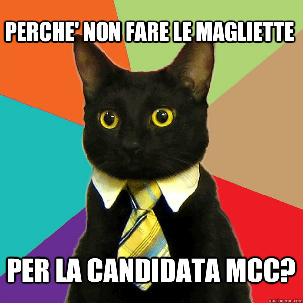 Perche' non fare le magliette per la candidata MCC?  Business Cat