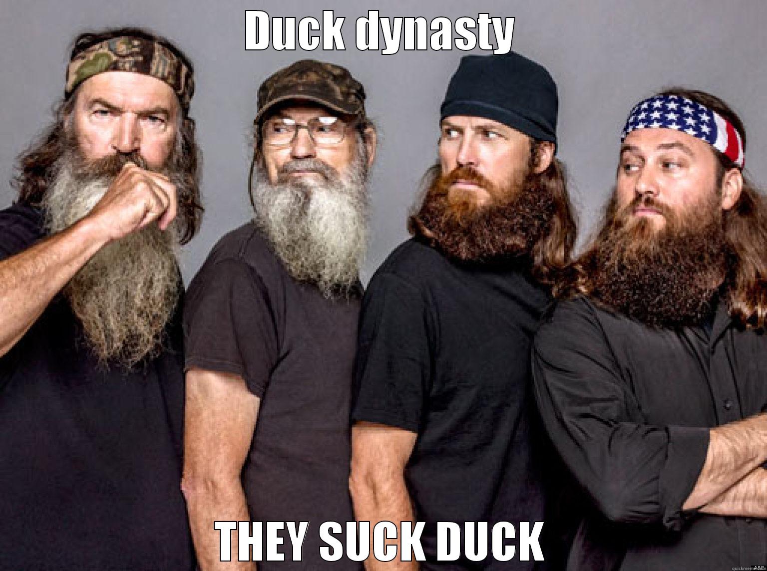 DUCK DYNASTY  - DUCK DYNASTY THEY SUCK DUCK Misc