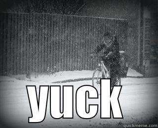 Snow sucks -  YUCK Misc