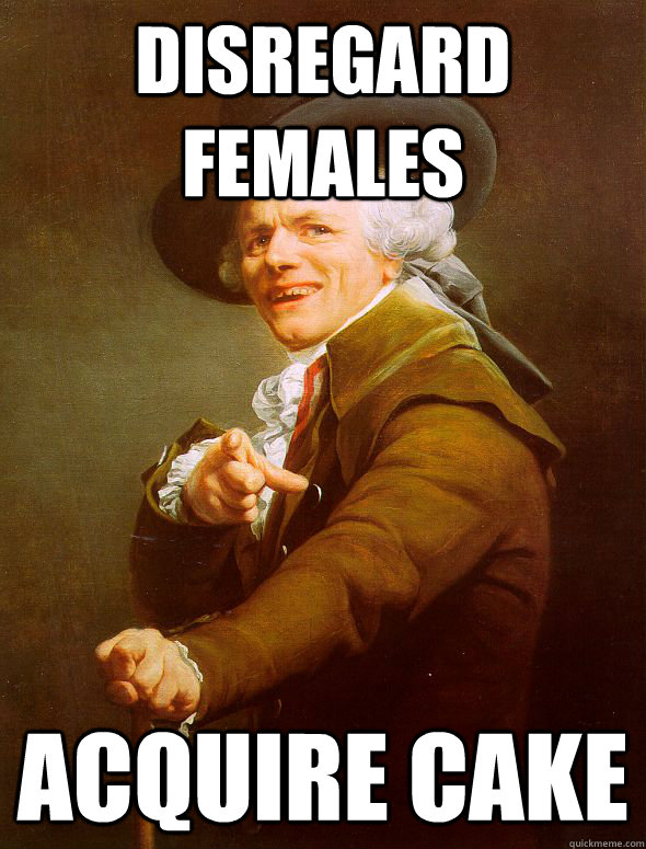 disregard females acquire cake  Joseph Ducreux