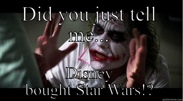 What did you say? - DID YOU JUST TELL ME... DISNEY BOUGHT STAR WARS!? Joker Mind Loss