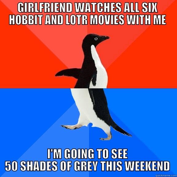 GIRLFRIEND WATCHES ALL SIX HOBBIT AND LOTR MOVIES WITH ME I'M GOING TO SEE 50 SHADES OF GREY THIS WEEKEND Socially Awesome Awkward Penguin