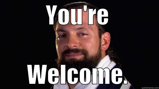 Sandow you're welcome - YOU'RE WELCOME. Misc