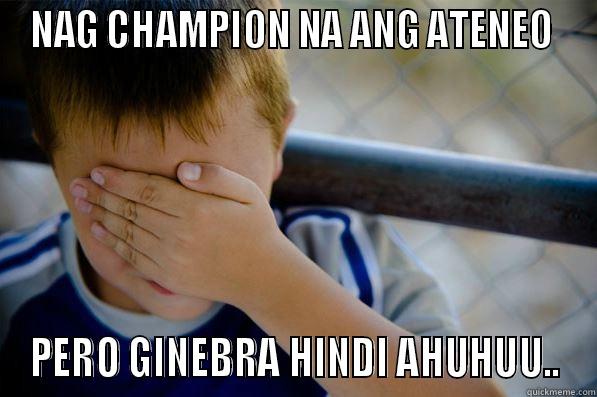 NAG CHAMPION NA ANG ATENEO  PERO GINEBRA HINDI AHUHUU.. Confession kid