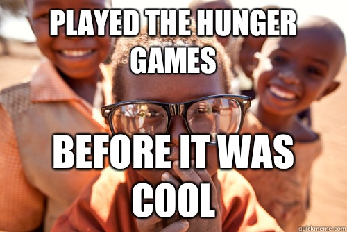 Played the Hunger Games before it was cool - Played the Hunger Games before it was cool  Hipster african kid