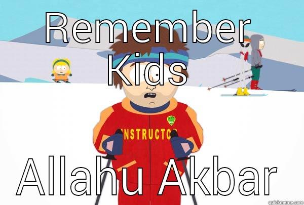 REMEMBER KIDS ALLAHU AKBAR Super Cool Ski Instructor