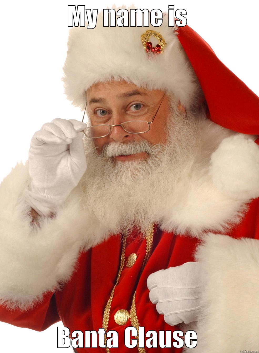 MY NAME IS BANTA CLAUSE Misc