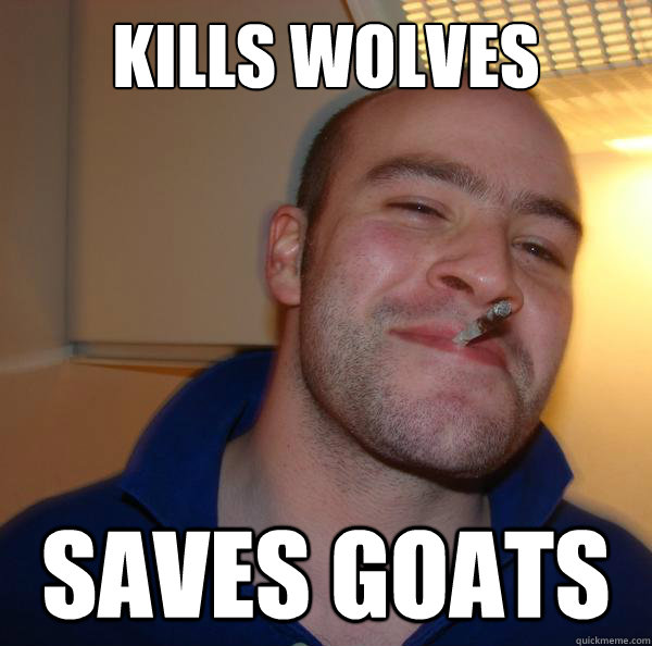 kills wolves saves goats - kills wolves saves goats  Misc