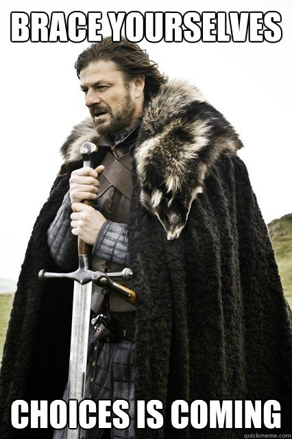 Brace Yourselves Choices is coming  JMU Choices