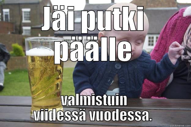 Jäi putki päälle. - JÄI PUTKI PÄÄLLE VALMISTUIN VIIDESSÄ VUODESSA.  drunk baby