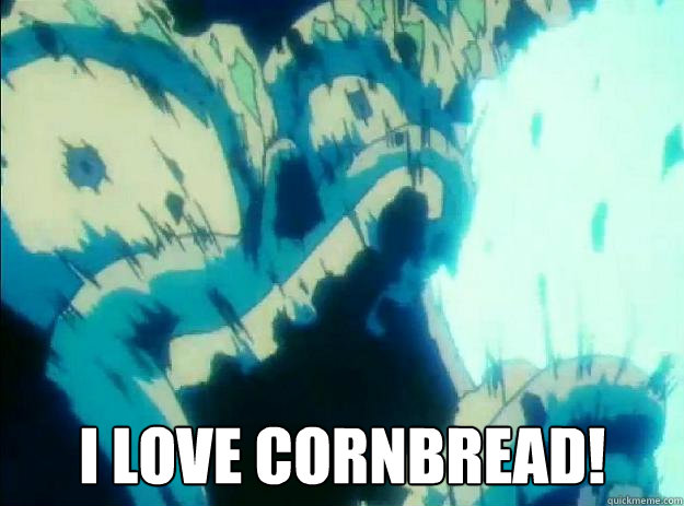 I LOVE CORNBREAD! - I LOVE CORNBREAD!  Cell Cornbread