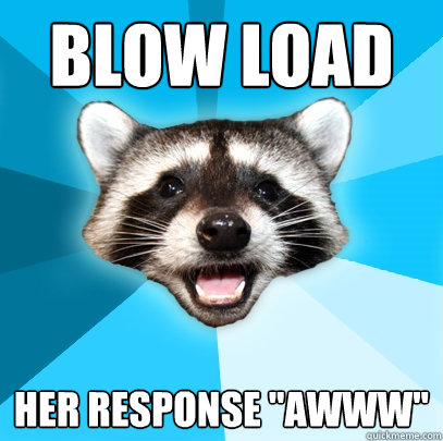 BLOW LOAD HER RESPONSE 