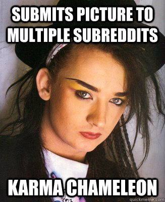 Submits picture to multiple subreddits Karma Chameleon - Submits picture to multiple subreddits Karma Chameleon  Misc