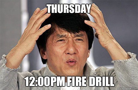 THURSDAY 12:00PM FIRE DRILL  EPIC JACKIE CHAN