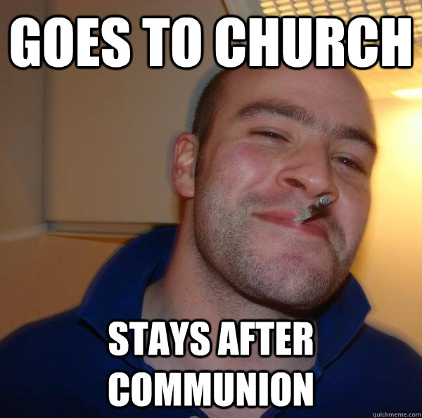 Goes to church Stays after communion - Goes to church Stays after communion  Misc