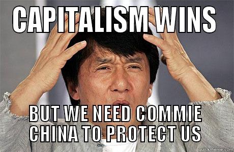 CAPITALISM WINS BUT WE NEED COMMIE CHINA TO PROTECT US EPIC JACKIE CHAN