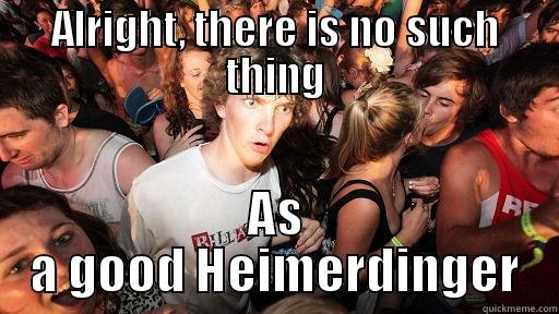 Ello brother - ALRIGHT, THERE IS NO SUCH THING AS A GOOD HEIMERDINGER Sudden Clarity Clarence