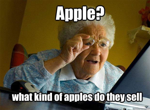 Apple? what kind of apples do they sell  Grandma finds the Internet