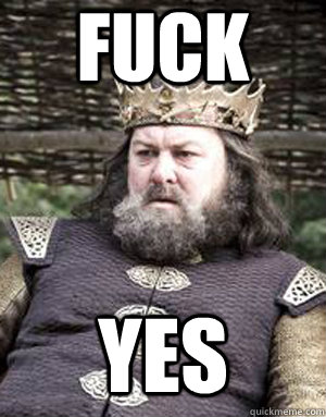 Fuck  yes  King robert baratheon