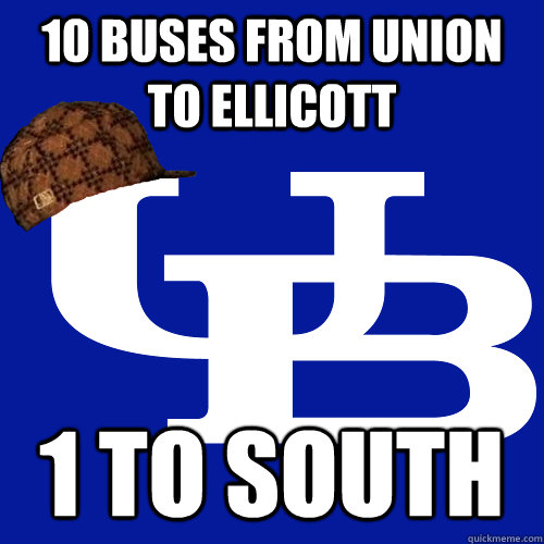 10 buses from Union to Ellicott 1 to South  Scumbag UB