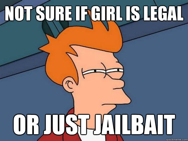 not sure if girl is legal Or just jailbait  Futurama Fry