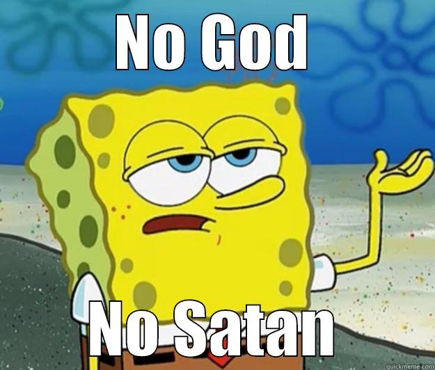 No God - NO GOD NO SATAN Tough Spongebob