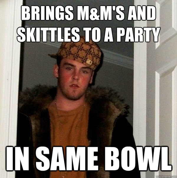 brings m&m's and skittles to a party in same bowl  