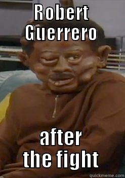 ROBERT GUERRERO AFTER THE FIGHT Misc