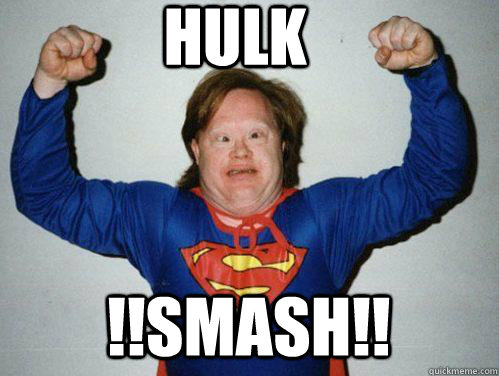 hulk !!smash!! - hulk !!smash!!  Retarded Superman