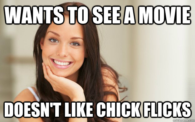 Wants to see a movie Doesn't like chick flicks  Good Girl Gina