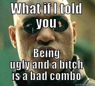 WIITU 1 - WHAT IF I TOLD YOU BEING UGLY AND A BITCH IS A BAD COMBO Matrix Morpheus