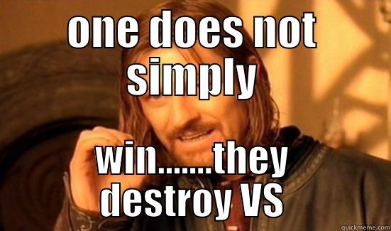 ONE DOES NOT SIMPLY WIN.......THEY DESTROY VS Boromir