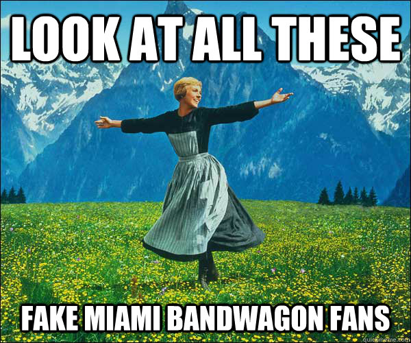 Look at all these Fake Miami Bandwagon Fans  Sound of Music