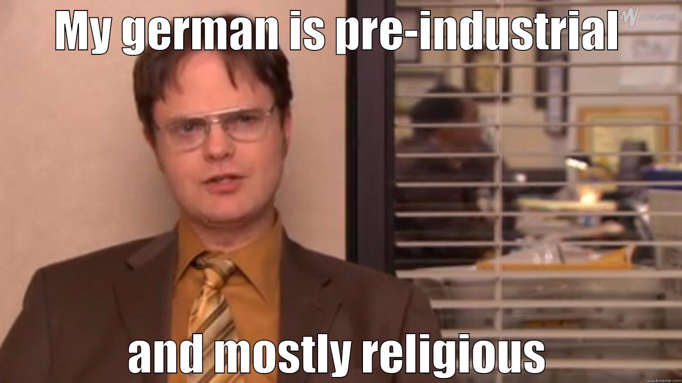 Dwight's german - MY GERMAN IS PRE-INDUSTRIAL AND MOSTLY RELIGIOUS Misc