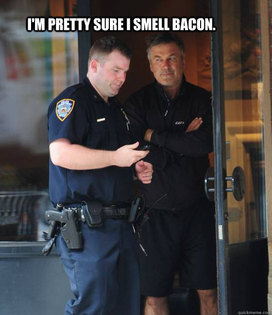 I'm Pretty Sure I Smell Bacon. - I'm Pretty Sure I Smell Bacon.  Alec bacon