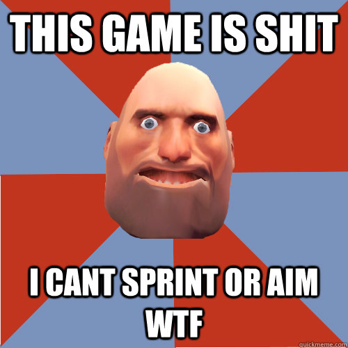 This game is shit I cant sprint or aim WTF  CoD Noob On TF2