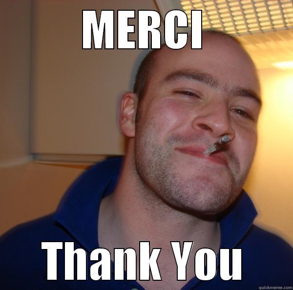 MERCi man - MERCI THANK YOU Good Guy Greg 