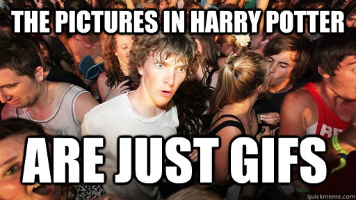 The pictures in harry potter   are just gifs   Sudden Clarity Clarence