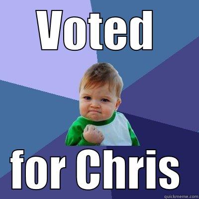 VOTED FOR CHRIS Success Kid