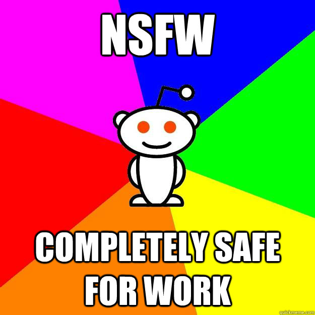 NSFW completely safe for work  Reddit Alien