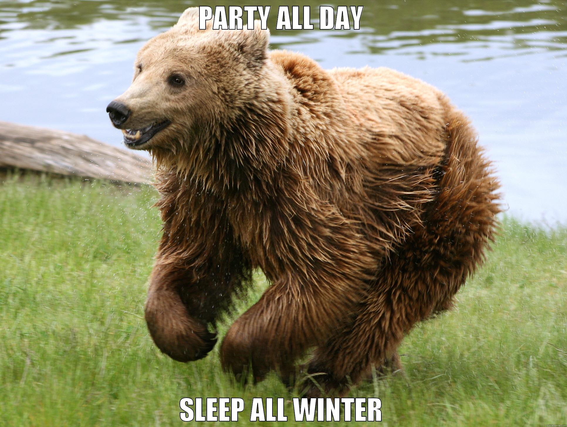 Hard Core Bear - PARTY ALL DAY SLEEP ALL WINTER Misc