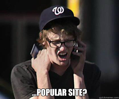  ...popular site?  Sad Hipster