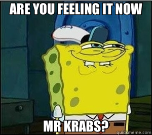 ARE YOU FEELING IT NOW MR KRABS?  Baseball Spongebob