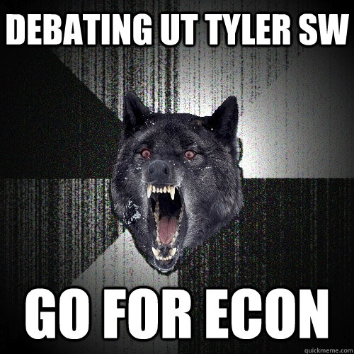 debating UT tyler sw go for econ  Insanity Wolf