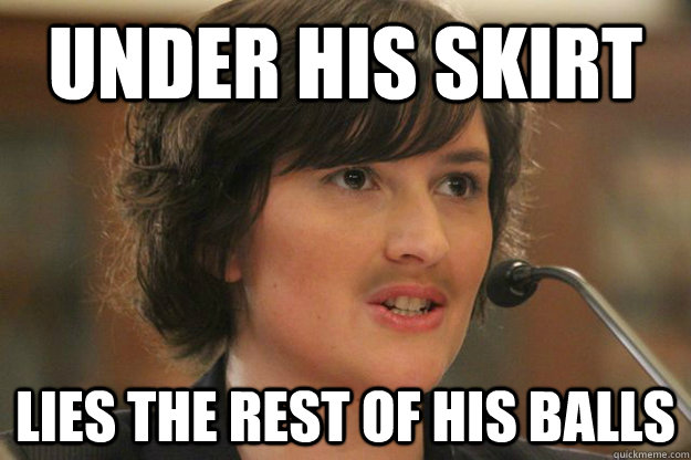 UNDER HIS SKIRT LIES THE REST OF HIS BALLS  Slut Sandra Fluke