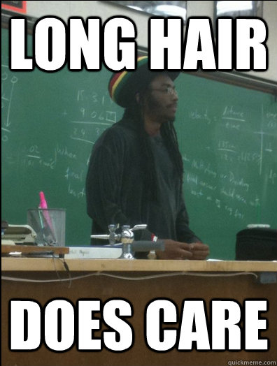 Long Hair Does Care  Rasta Science Teacher