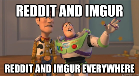 Reddit and imgur reddit and imgur everywhere  Toy Story Everywhere