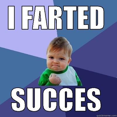 I FARTED SUCCES Success Kid