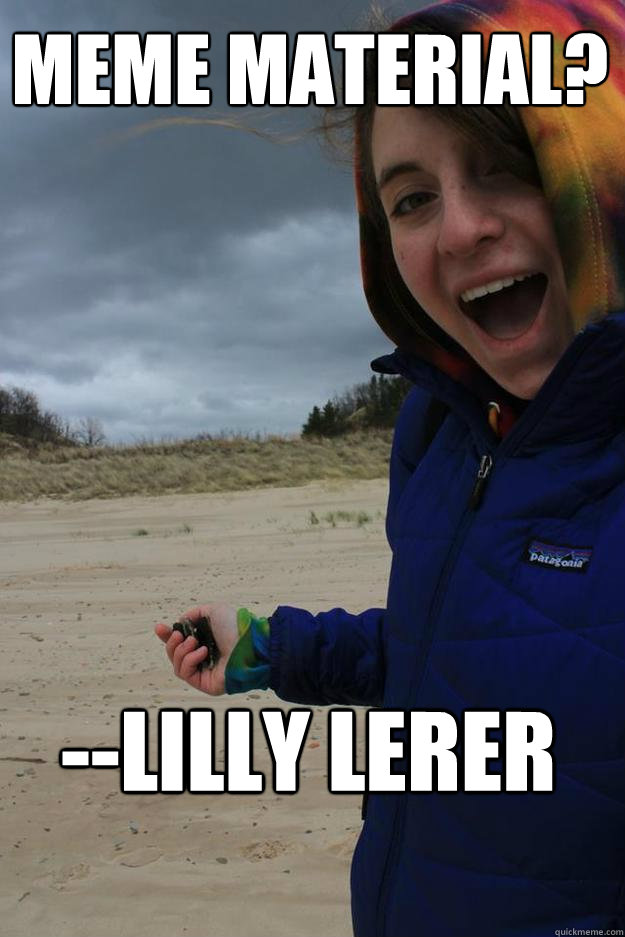 Meme material? --Lilly Lerer  Meme