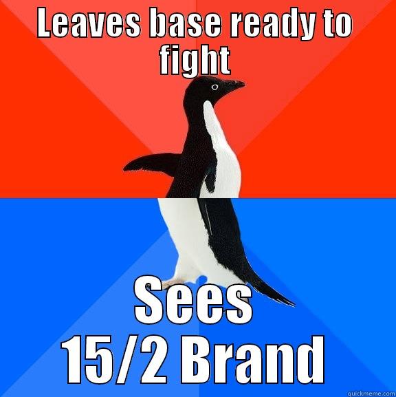 LEAVES BASE READY TO FIGHT SEES 15/2 BRAND Socially Awesome Awkward Penguin